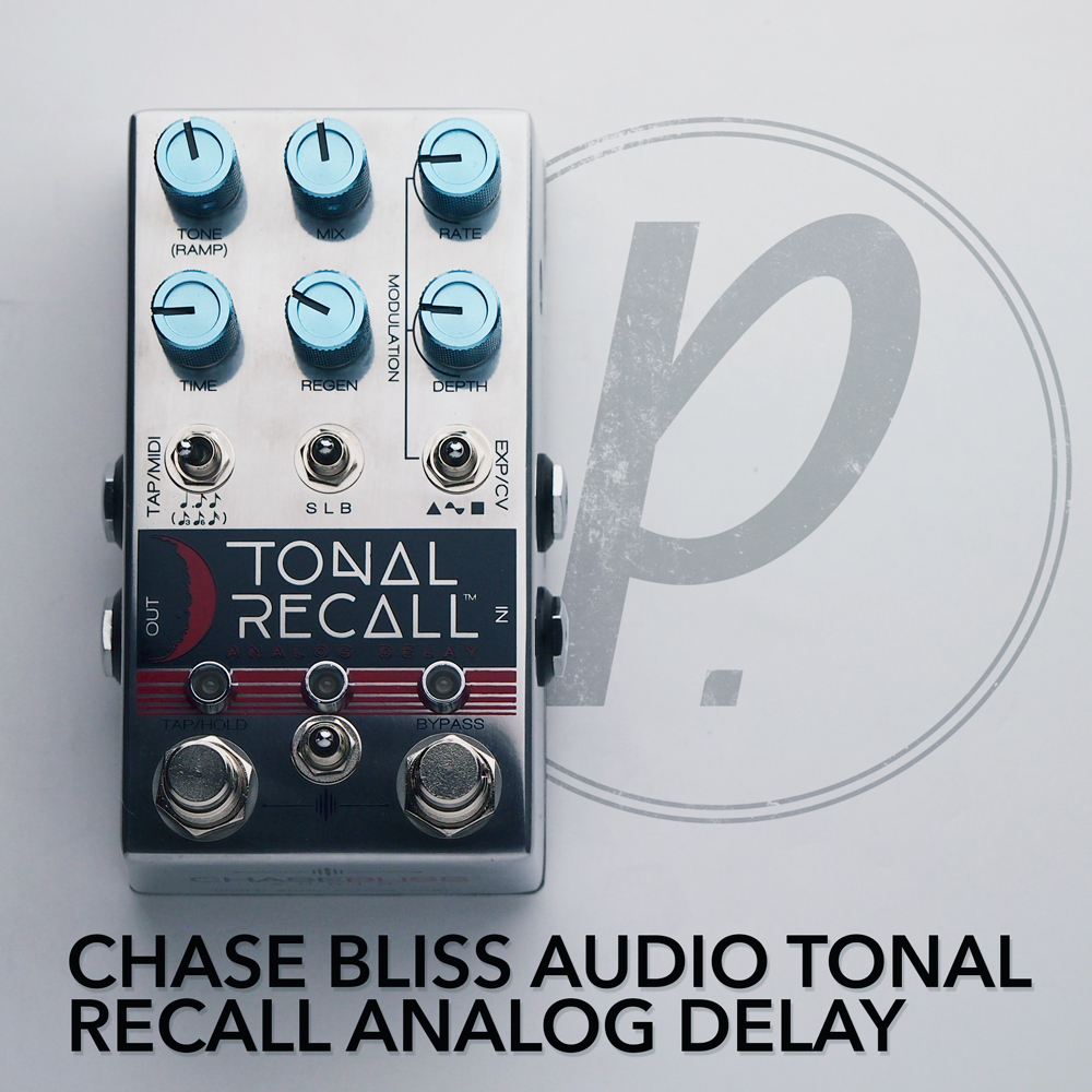 Chase Bliss Audio Tonal Recall Analog Delay - Pedal of the Day