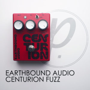 Earthbound Audio Centurion Fuzz