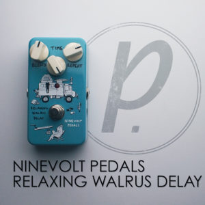 Ninevolt Pedals Relaxing Walrus Delay