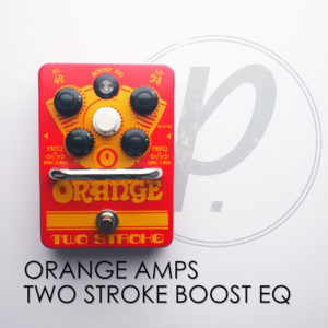 Orange Amps Two Stroke Boost EQ