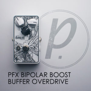 PFX Bipolar Boost Buffer Overdrive