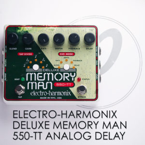 Electro-Harmonix Deluxe Memory Man 550-TT Analog Delay