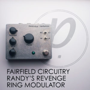Fairfield Circuitry Randy's Revenge Ring Modulator