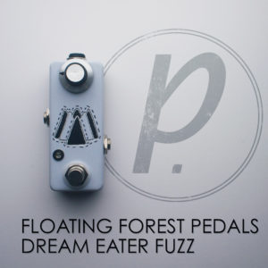Floating Forest Pedals Dream Eater Fuzz