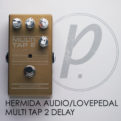 Hermida Audio / Lovepedal Multi Tap 2 Delay - Pedal of the Day
