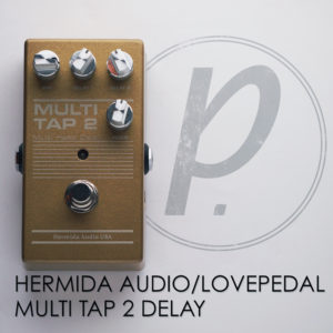 Hermida Audio / Lovepedal Multi Tap 2 Delay