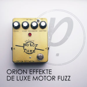 Orion Effekte De Luxe Motor Fuzz