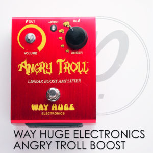 Way Huge Electronics Angry Troll Boost