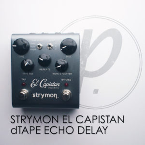 Strymon El Capistan dTape Echo Delay