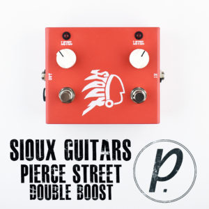 Sioux Guitars Pierce Street Double Boost