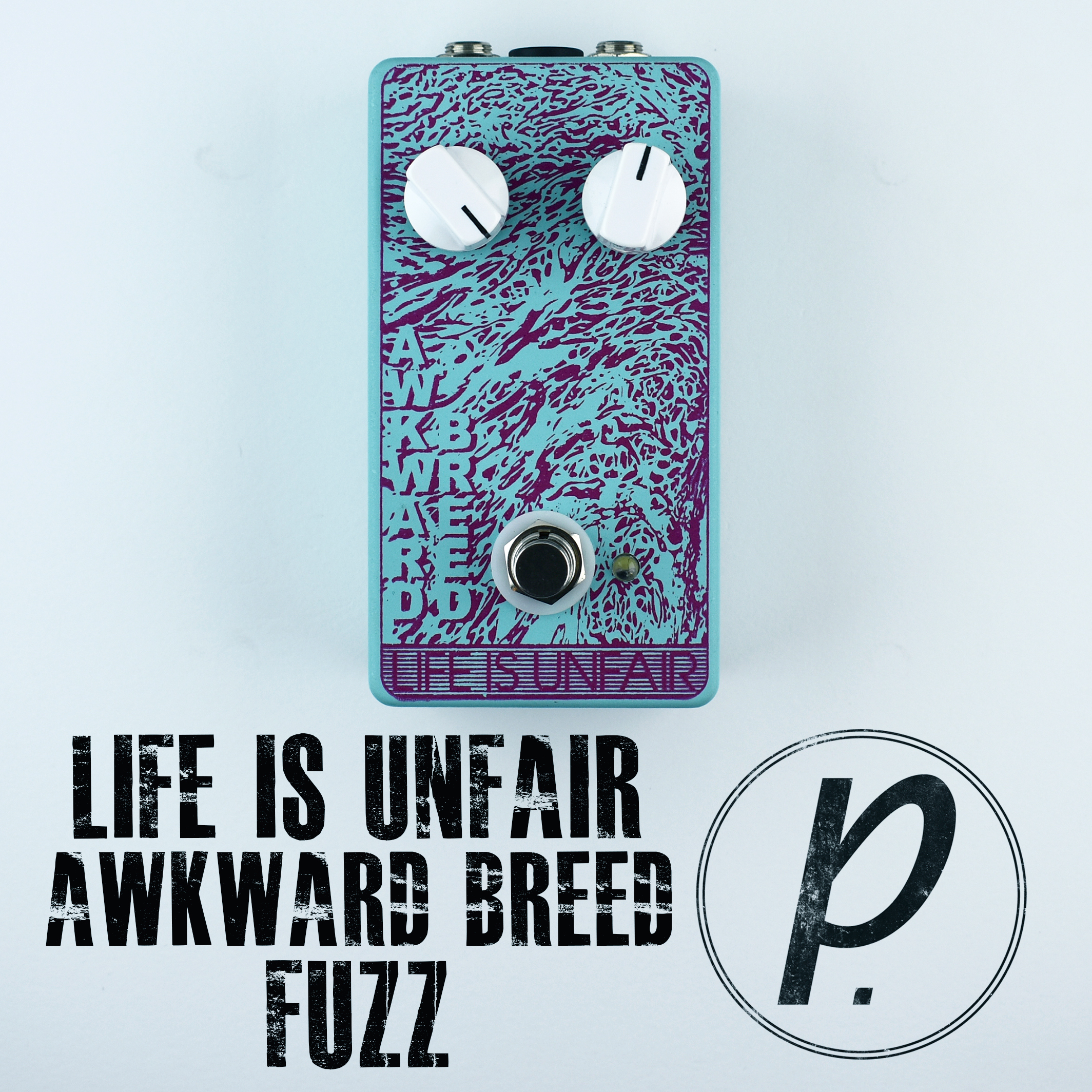 Life Is Unfair Awkward Breed Fuzz - Pedal of the Day
