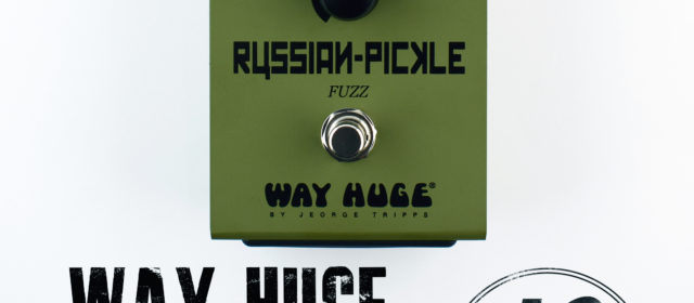 Way Huge Electronics Russian-Pickle™ Fuzz