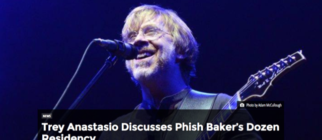 Trey Anastasio Discusses Phish Baker’s Dozen Residency