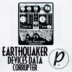 EarthQuaker Devices Data Corrupter Modulated Monophonic Harmonizing PPL