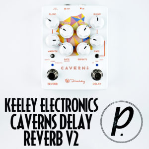 Keeley Electronics Caverns Delay Reverb V2