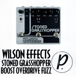 Wilson Effects Stoned Grasshopper Boost Overdrive Fuzz