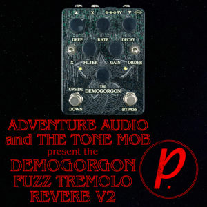 Adventure Audio / The Tone Mob Demogorgon Fuzz Tremolo Reverb V2