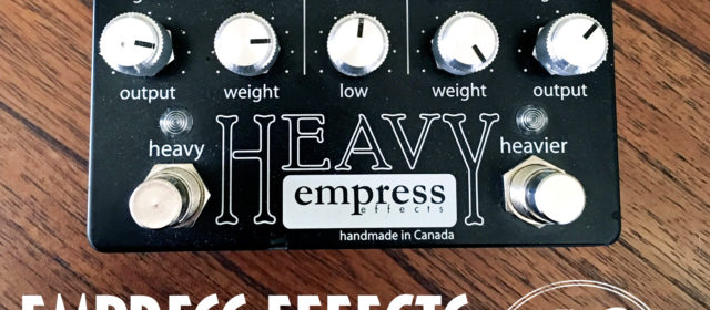 Guest Review: Empress Effects Heavy Dual Channel Distortion