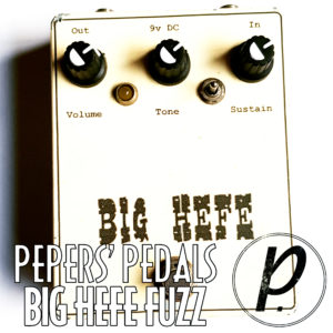 Pepers' Pedals Big Hefe Custom Fuzz