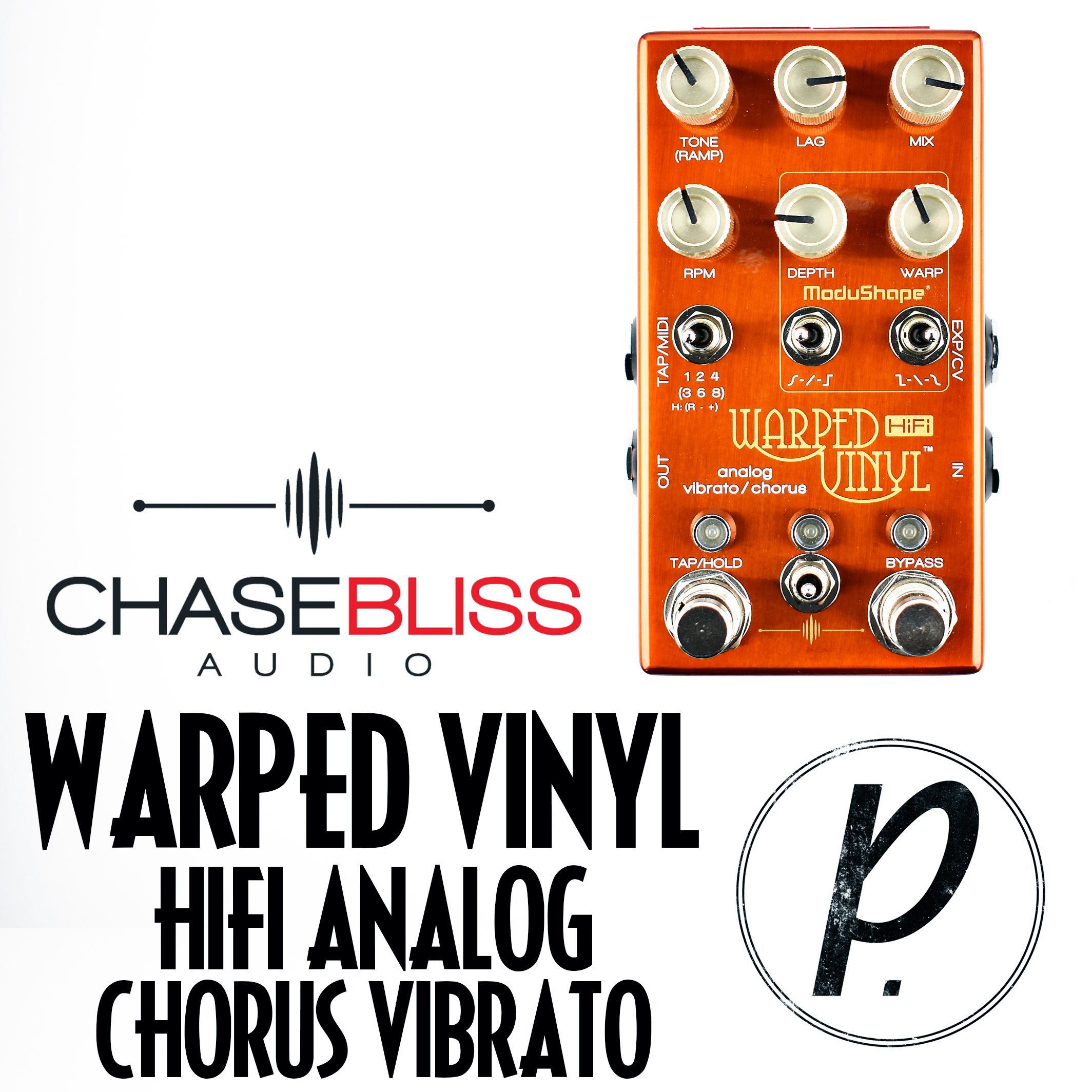 Chase Bliss Audio Warped Vinyl HiFi Vibrato Chorus - Pedal of the Day