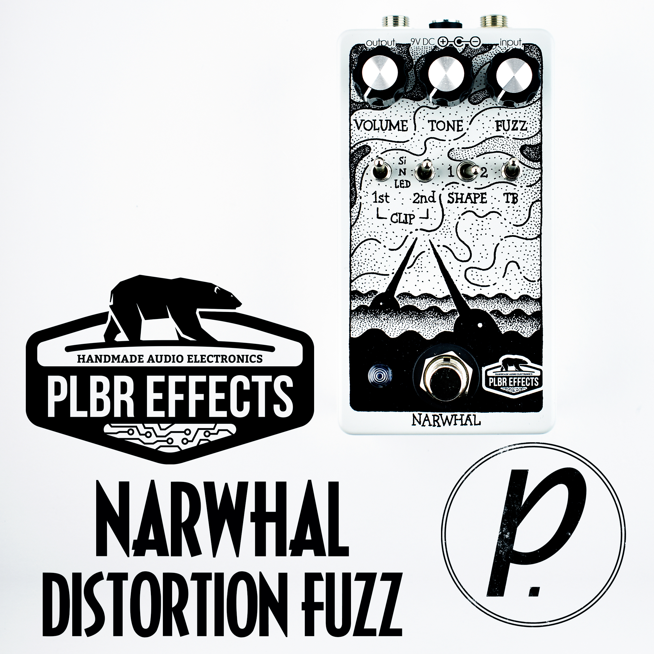 PLBR Effects Narwhal Distortion - Pedal of the Day