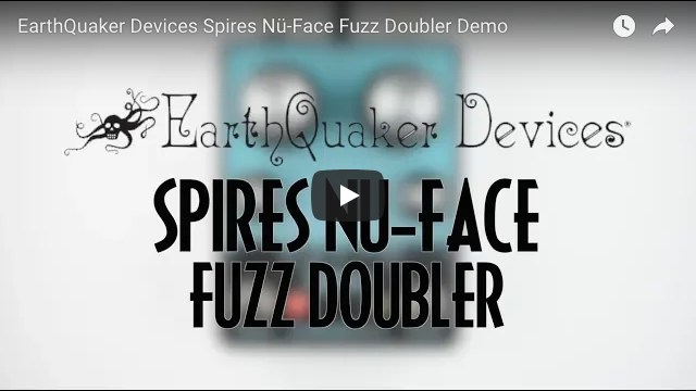 EarthQuaker Devices Spires Nu-Face Fuzz Doubler - Pedal of the Day on YouTube