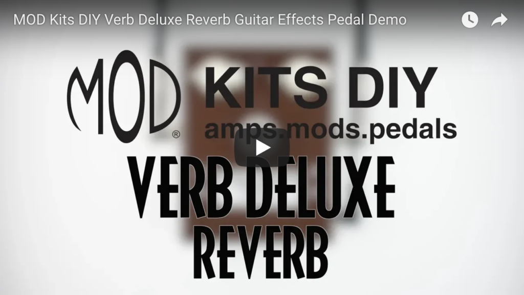 MOD Kits DIY Verb Deluxe Reverb - Pedal of the Day on YouTube