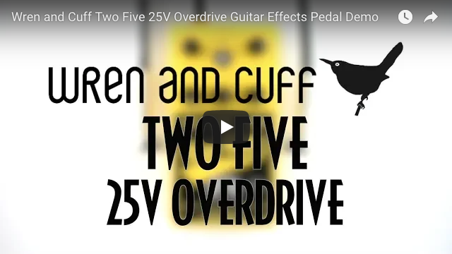 Wren and Cuff Two Five 25V Overdrive - Pedal of the Day on YouTube