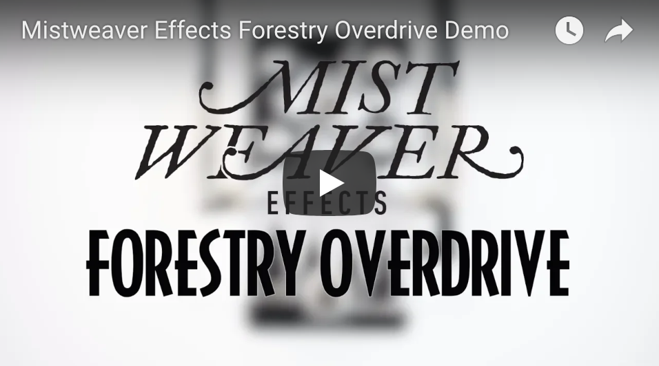 Mistweaver Effects Forestry Overdrive - Pedal of the Day on YouTube