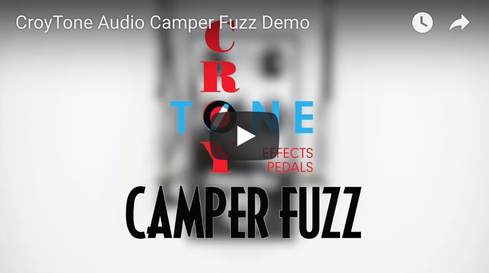 CroyTone Audio Camper Fuzz - Pedal of the Day on YouTube