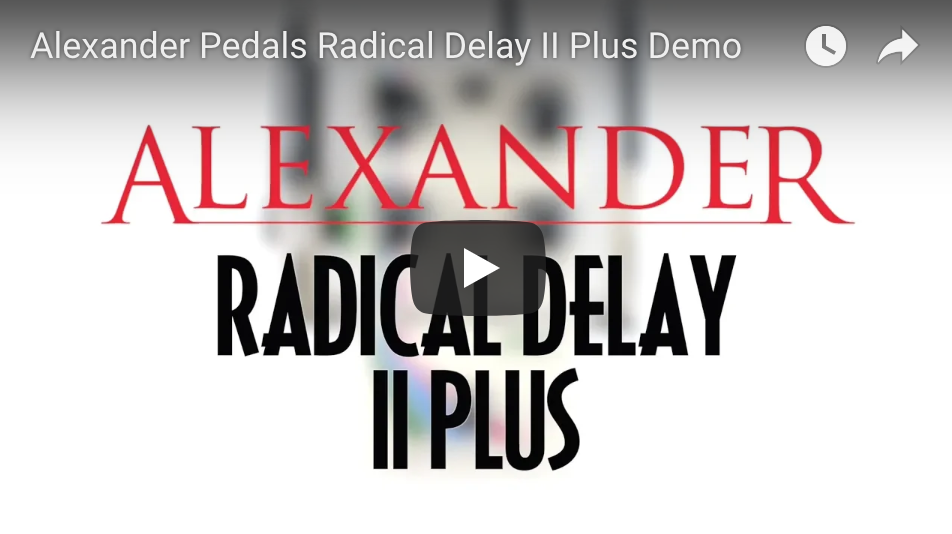 Alexander Pedals Radical Delay II Plus - Pedal of the Day on YouTube