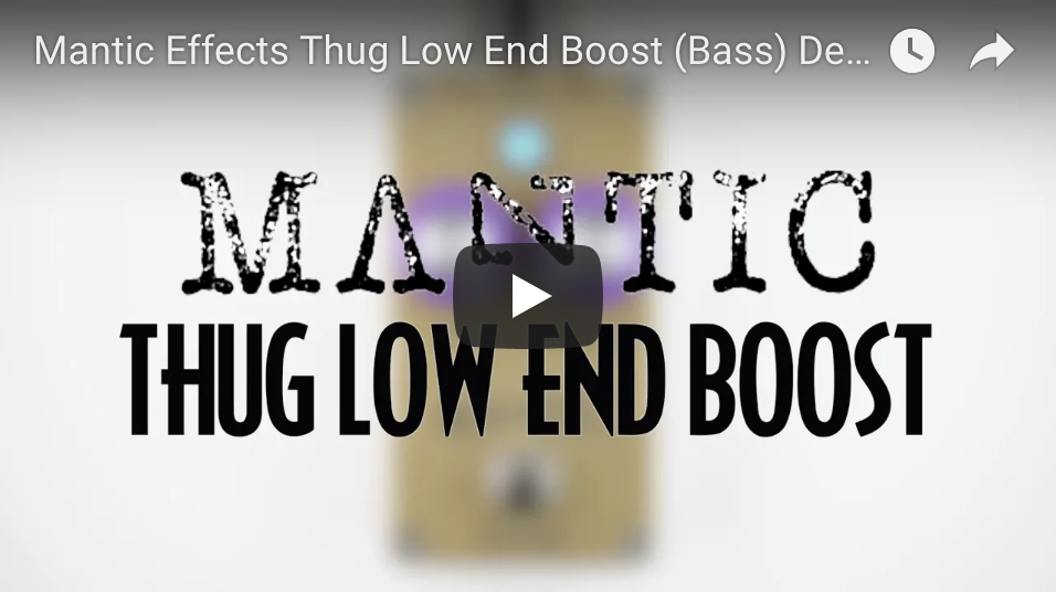 Mantic Effects Thug Low End Boost - Pedal of the Day on YouTube