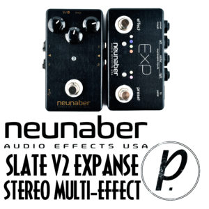 Neunaber Audio Effects Slate V2 Expanse Stereo Multi-Effect + ExP Controller