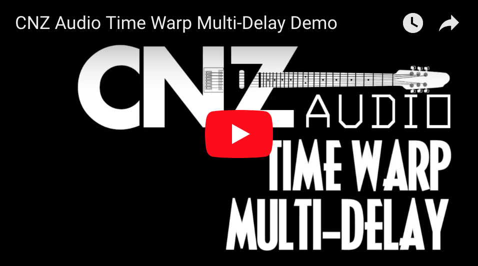 CNZ Audio Time Warp Multi-Delay - Pedal of the Day on YouTube