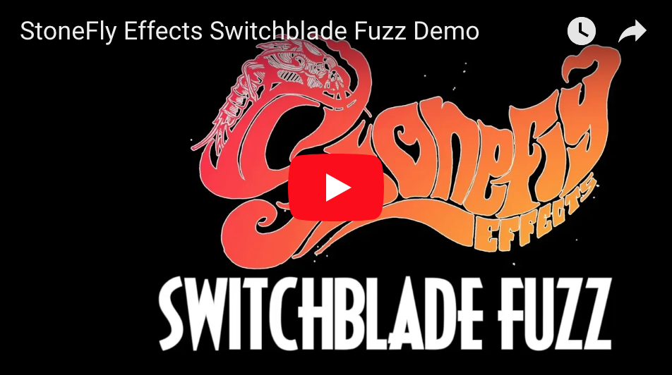 StoneFly Effects Switchblade Fuzz - Pedal of the Day on YouTube