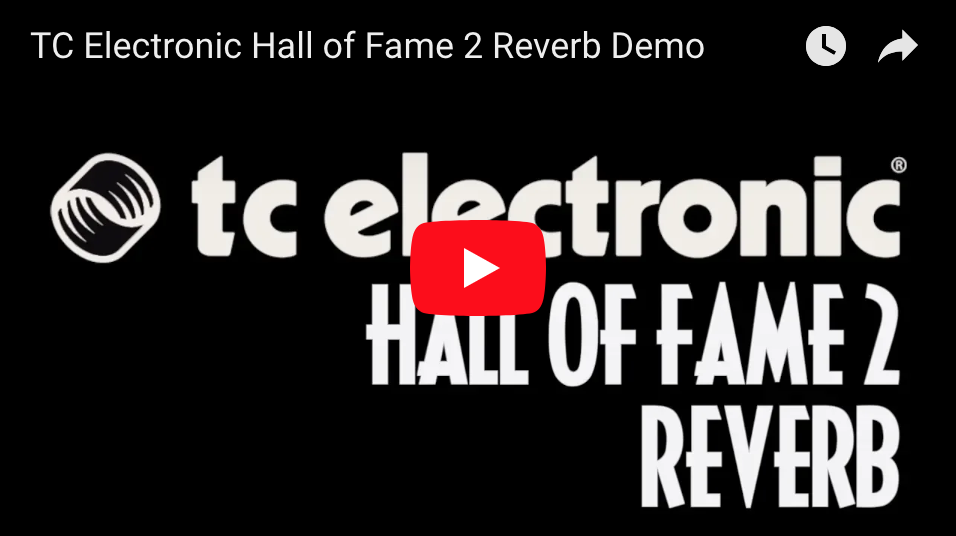 TC Electronic Hall of Fame 2 Reverb - Pedal of the Day on YouTube