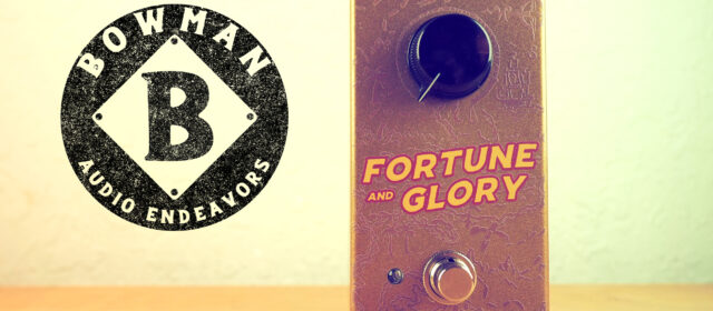 Bowman Audio Endeavors Fortune and Glory Boost