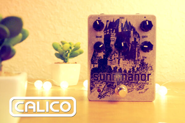 Calico Effects Sunnmanor Preamp