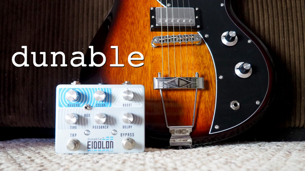 Dunable Guitars Eidolon Boost Delay Reverb Cyclops DE Series Pedal of the Day