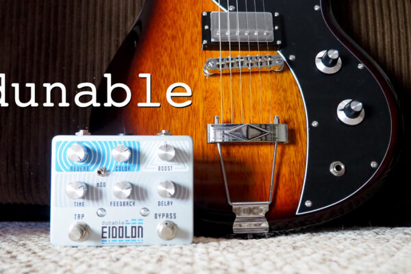 Dunable Guitars Eidolon Boost Delay Reverb + Cyclops DE Series