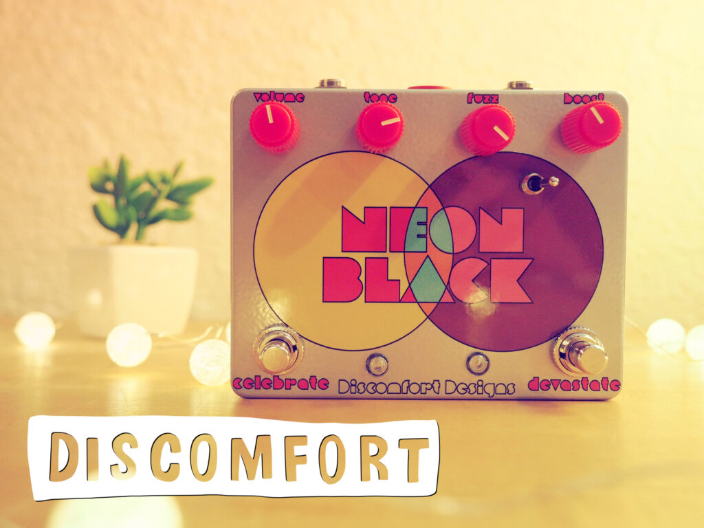 Discomfort Designs Neon Black Fuzz Booster