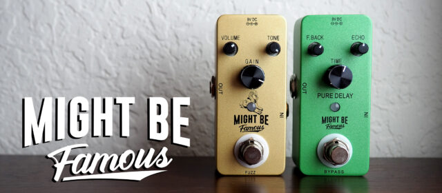 Might Be Famous Fuzz + Pure Delay