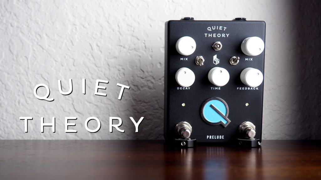 Quiet Theory Prelude Delay Reverb