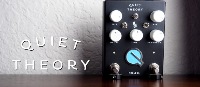 Quiet Theory Prelude Delay Reverb
