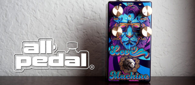 All-Pedal Love Machine Octave Fuzz