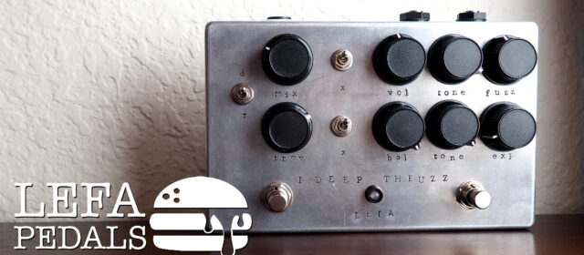 Lefa Pedals I DEEP THFUZZ