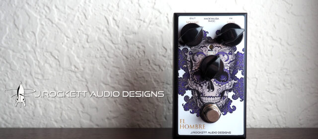 J. Rockett Audio Designs El Hombre