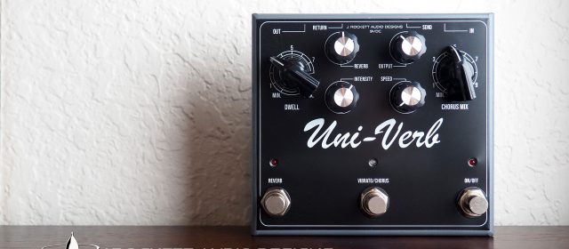 J. Rockett Audio Designs Uni-Verb Chorus Vibrato Reverb