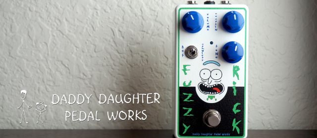 Daddy Daughter Pedal Works Fuzzy Rick Fuzz