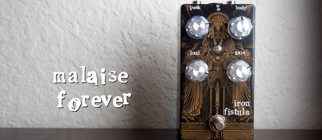 Malaise Forever Iron Fistula JFET Preamp Drive